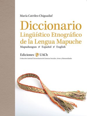 cover image of Diccionario Lingü&#237;stico Etnográfico de la Lengua Mapuche